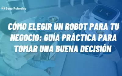 Cómo elegir un robot para tu negocio: